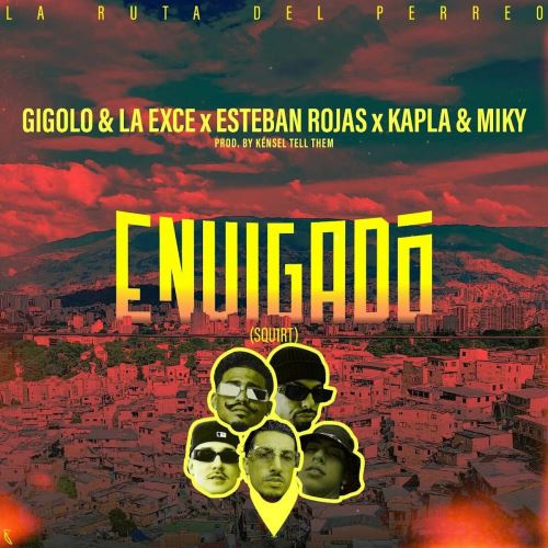 Gigolo Y La Exce Ft. Kapla Y Miky, Esteban Rojas Y Kénsel Tell Them – Envigado (Squ1rt) (La Ruta Del Perreo)